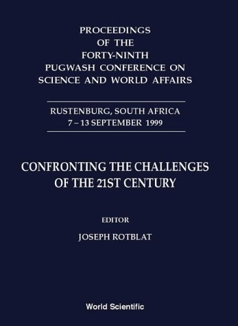Confronting The Challenges Of The 21st Century 1st Joseph Rotblat