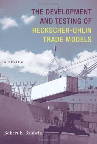 The Development And Testing Of Heckscherohlin Trade Models A Review Ohlin Lectures Robert E Baldwin