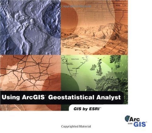 Using Arcgis Geostatistical Analyst Kevin Johnston Jay M Ver Hoef Konstantin Krivoruchko