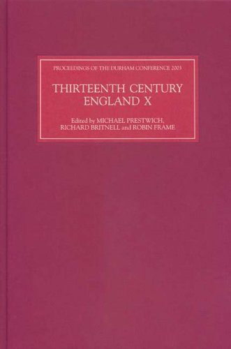 Thirteenth Century England X Proceedings Of The Durham Conference 2003 Michael Prestwich