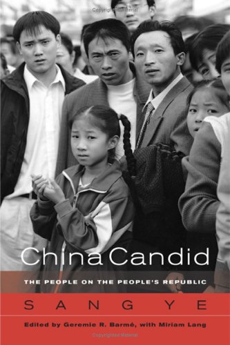 China Candid The People On The Peoples Republic 1st Edition Sang Ye