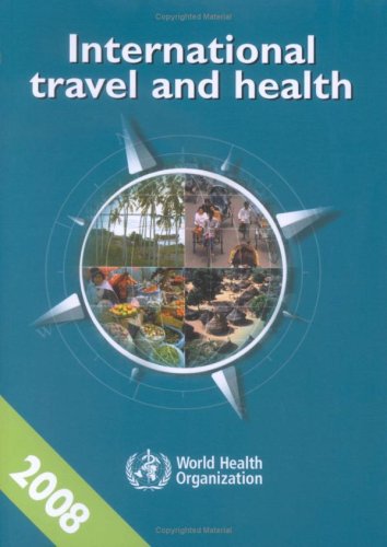 International Travel And Health 2007 International Travel And Health 2007th Edition World Health Organization