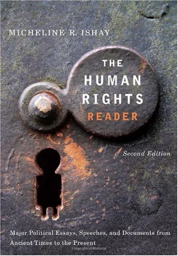 The Human Rights Reader Major Political Essays Speeches And Documents From Ancient Times To The Present Second Edition 2nd Edition Micheline Ishay