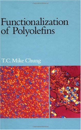 Functionalization Of Polyolefins 1st Chung Tc Mike