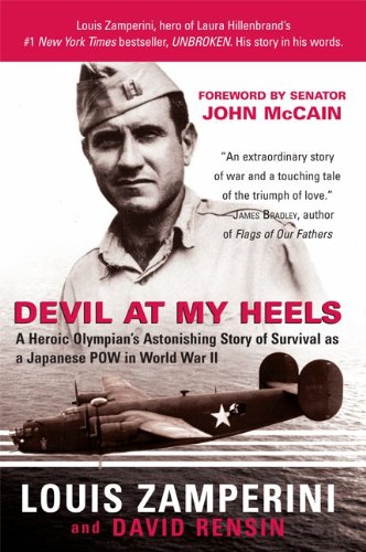 Devil At My Heels A Heroic Olympians Astonishing Story Of Survival As A Japanese Pow In World War Ii Louis Zamperini