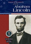 Abraham Lincoln Great American Presidents Louise Chipley Slavicek