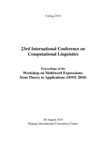Proceedings Of The Workshop On Multiword Expressions From Theory To Applications Mwe 2010 Eric Laporte