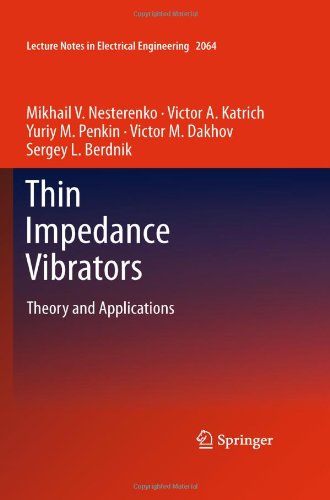 Thin Impedance Vibrators Theory And Applications 1st Edition Mikhail V Nesterenko