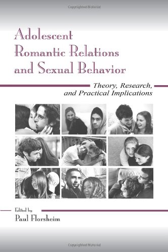 Adolescent Romantic Relations And Sexual Behavior Theory Research And Practical Implications 1st Edition Paul Florsheim