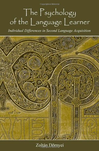 The Psychology Of The Language Learner Individual Differences In Second Language Acquisition 1st Edition Zoltan Dornyei