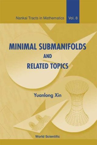 Minimal Submanifolds And Related Topics Nankai Tracts In Mathematics 8 Yuanlong Xin