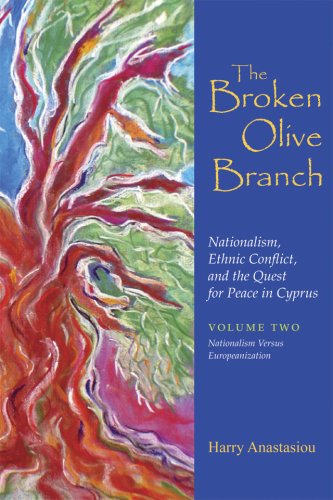 The Broken Olive Branch Nationalism Ethnic Conflict And The Quest For Peace In Cyprus Syracuse Studies On Peace And Conflict Resolution Harry Anastasiou