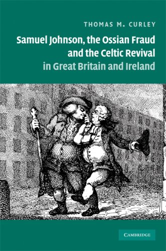 Samuel Johnson The Ossian Fraud And The Celtic Revival In Great Britain And Ireland 1st Edition Thomas M Curley
