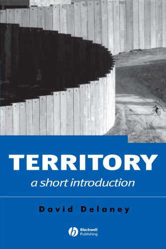 Territory A Short Introduction Short Introductions To Geography 1st Edition David Delaney