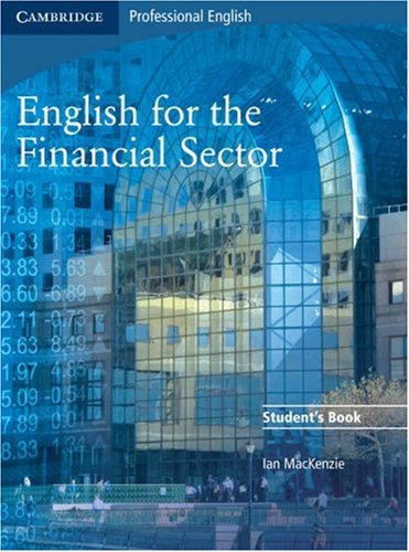 English For The Financial Sector Students Book Cambridge Exams Publishing Ian Mackenzie