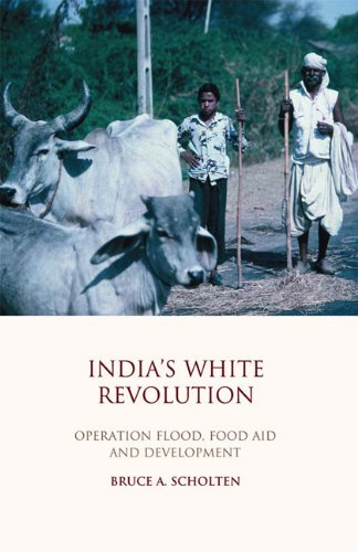 Indias White Revolution Operation Flood Food Aid And Development Library Of Development Studies Bruce A Scholten