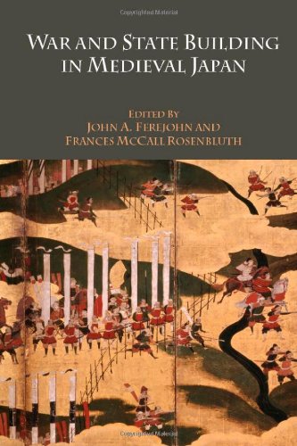 War And State Building In Medieval Japan John Ferejohn Frances Rosenbluth