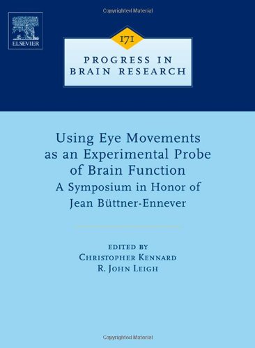 Using Eye Movements As An Experimental Probe Of Brain Function A Symposium In Honor Of Jean Bttnerennever 1st Edition Christopher Kennard And R John Leigh Eds