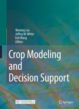 Crop Modeling And Decision Support 1st Edition Weixing Cao Jeffrey W White