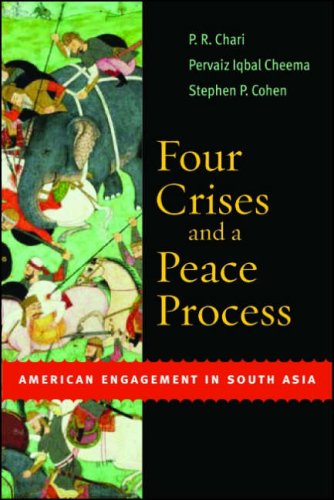 Four Crises And A Peace Process American Engagement In South Asia P R Chari