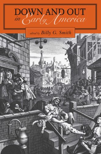 Down And Out In Early America Billy Gordon Smith