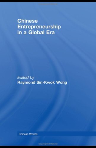 Chinese Entrepreneurship In A Global Era Chinese Worlds 1st Edition Raymond Si Wong