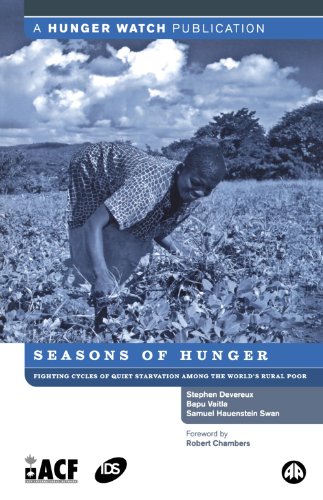 Seasons Of Hunger Fighting Cycles Of Starvation Among The Worlds Rural Poor Stephen Devereux