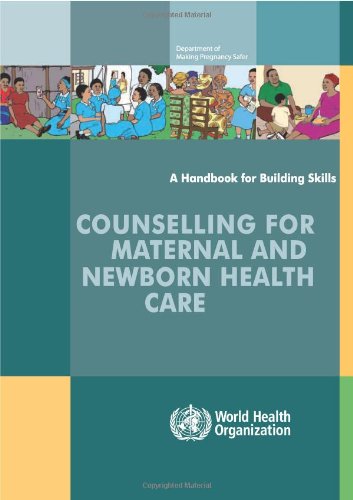 Counselling For Maternal And Newborn Health Care A Handbook For Building Skills World Health Organization