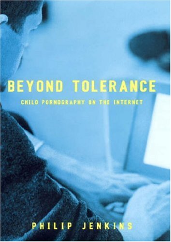 Beyond Tolerance Child Pornography Online 1st Edition Philip Jenkins
