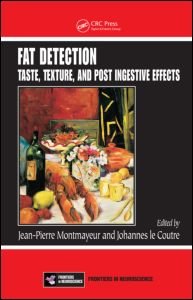 Fat Detection Taste Texture And Post Ingestive Effects Frontiers In Neuroscience 1st Edition Jeanpierre Montmayeur