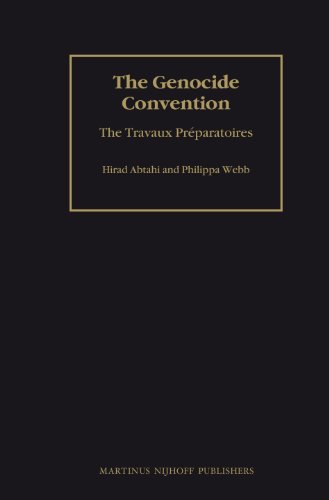 The Genocide Convention The Travaux Preparatoires The Travaux Preparatoires Of Multilateral Treaties 2 Hirad Abtahi