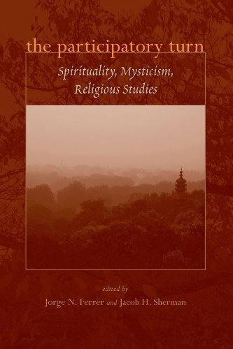 The Participatory Turn Spirituality Mysticism Religious Studies Jorge N Ferrer