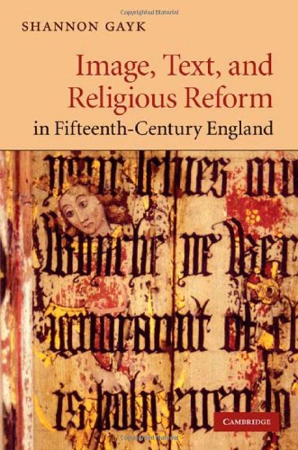 Image Text And Religious Reform In Fifteenthcentury England 1st Edition Shannon Gayk