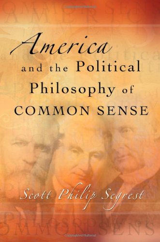 America And The Political Philosophy Of Common Sense 1st Edition Scott Philip Segrest