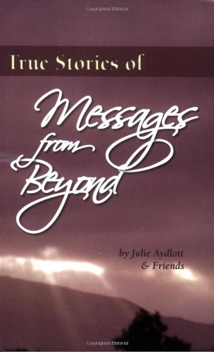 True Stories Of Messages From Beyond Julie A Muchaaydlott