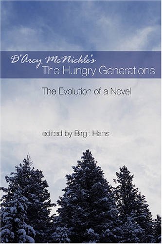 Darcy Mcnickles The Hungry Generations The Evolution Of A Novel First Birgit Hans