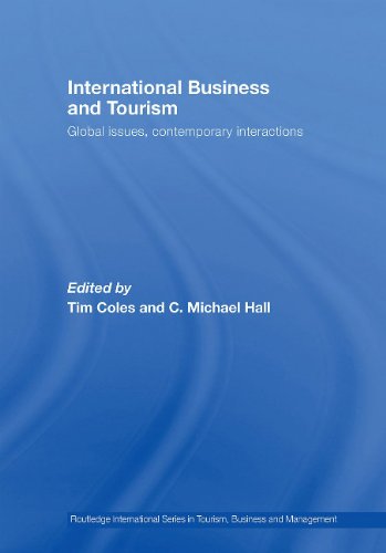 International Business Tourism Global Issues Contemporary Interactions Routledge International Series In Tourism Business And Management 1st Edition Tim Coles