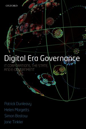 Digital Era Governance It Corporations The State And Egovernment 1st Edition Patrick Dunleavy