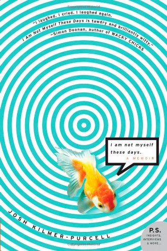 I Am Not Myself These Days A Memoir 1st Edition Josh Kilmerpurcell