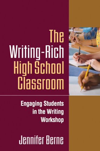 The Writingrich High School Classroom Engaging Students In The Writing Workshop 1st Edition Jennifer Berne