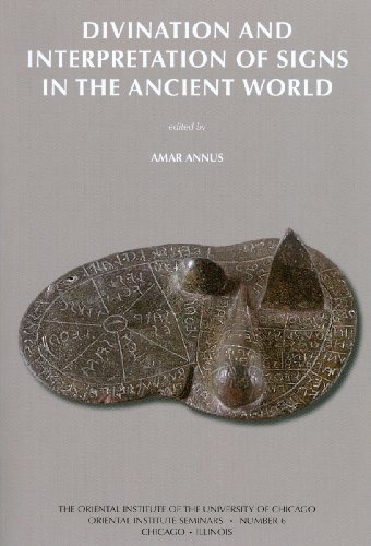 Divination And Interpretation Of Signs In The Ancient World Oriental Institute Seminars Amar Annus