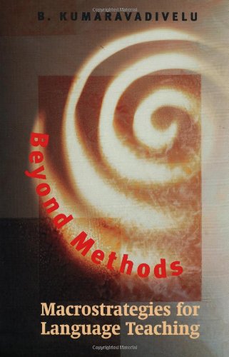 Beyond Methods Macrostrategies For Language Teaching B Kumaravadivelu