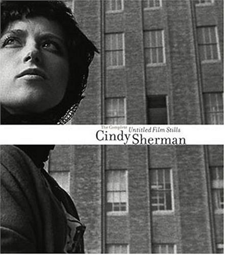Cindy Sherman The Complete Untitled Film Stills Peter Galassi