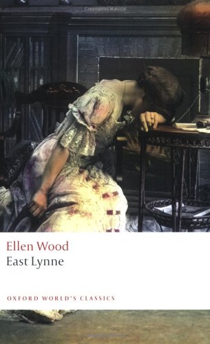East Lynne Oxford Worlds Classics Reissue Ellen Wood