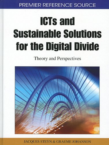 Icts And Sustainable Solutions For The Digital Divide Theory And Perspectives 1st Edition Jacques Steyn