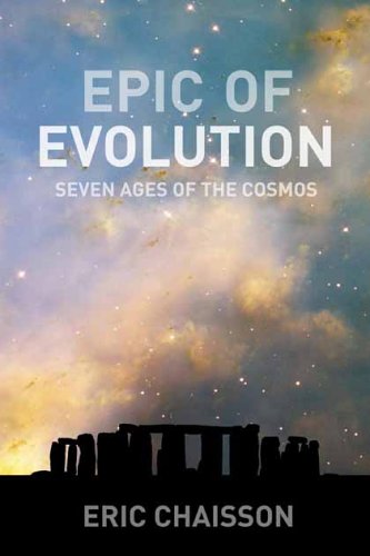 Epic Of Evolution Seven Ages Of The Cosmos Eric J Chaisson