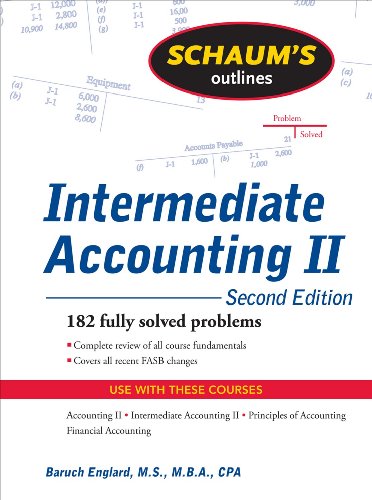 Schaums Outline Of Intermediate Accounting Ii 2nd Edition Baruch Englard