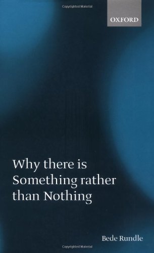 Why There Is Something Rather Than Nothing Bede Rundle