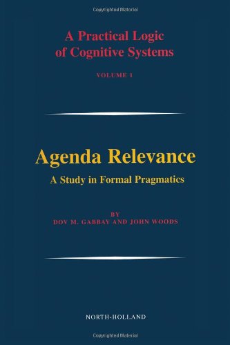 Agenda Relevance A Study In Formal Pragmatics 1st Edition Dov M Gabbay And John Woods Eds