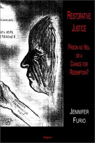 Restorative Justice Prison As Hell Or A Chance For Redemption Jennifer Furio
